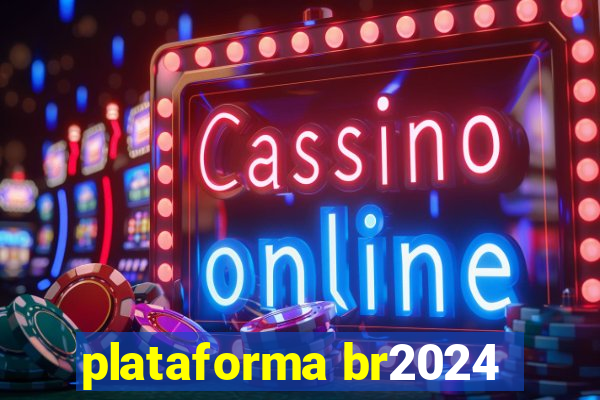 plataforma br2024